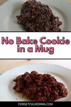 no bake cookie in a mug recipe on a white plate with the words, no bake cookie in a mug