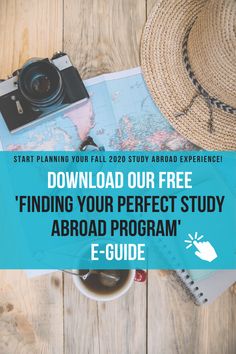 a map, camera and hat on top of a wooden table with the text how to start planning your fall study abroad