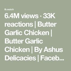 the text reads 6 4m views 38k reactions / butter garlic chicken i butter garlic chicken