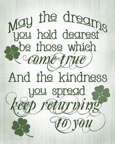 a quote that says may the dreams you hold dearest be those which come and the kindness you spread keep growing to you