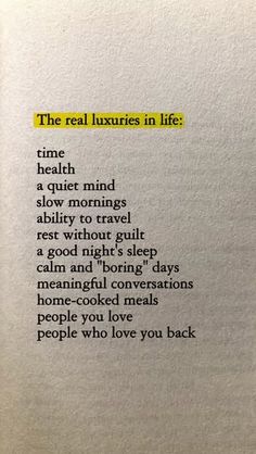 the real luxurys in life poem written on a piece of white paper with yellow lettering