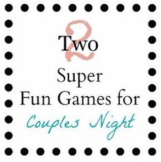 two super fun games for couples night with polka dots and the words, two super fun games for couples night