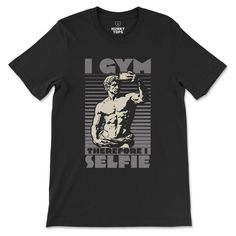 Elevate your gym game and social feed with our "I Gym, Therefore I Selfie" t-shirt. Perfect for those who love capturing and sharing their fitness journey, this shirt exudes confidence and style. Slip it on and feel instantly empowered, knowing you look as great as you feel. Whether you're lifting, flexing, or snapping a quick pic, this tee is your ideal companion, making every moment at the gym a statement of self-expression and pride. Join the tribe and let your shirt speak volumes about your Graphic Tee For Workout With Graphic Print, Workout Graphic Tee With Graphic Print, Tri-blend Graphic Tee For Gym, Graphic Print Workout T-shirt, Graphic Print T-shirt For Workout, Gym T-shirt With Screen Print Short Sleeve, Short Sleeve Gym T-shirt With Screen Print, Graphic Tee T-shirt For Gym With Graphic Print, Graphic Tee For Gym With Graphic Print