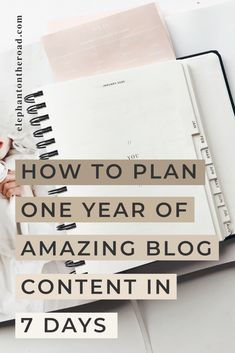 an open notebook with the title how to plan one year of amazing blog content in 7 days