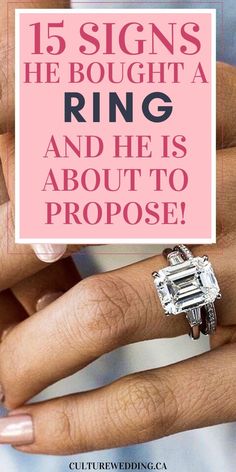 a woman's engagement ring with the words 15 signs he bought a ring and is about