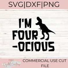 i'm four - ocious svg files for silhouettes and cut outs