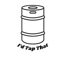 a black and white drawing of a barrel with the words i'd tap that