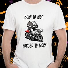 CARTOON MOTORCYCLE TSHIRT! Born To Ride, Forced To Work! Funny Biker White Cartoon Tee Cool and Wear Born To Ride Motorcycles, White Short Sleeve T-shirt For Motorcycling, Biker T-shirt With Sublimation Print For Biker Events, White Sublimation Print T-shirt For Biker Events, Cotton Biker T-shirt With Letter Print, White Moto Crew Neck T-shirt, White Moto Style Short Sleeve T-shirt, White Short Sleeve Moto T-shirt, White Short-sleeved Moto T-shirt