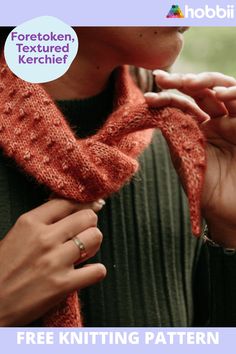 a woman wearing a knitted scarf with text overlay that reads free knitting pattern for foretoken textured kerchief