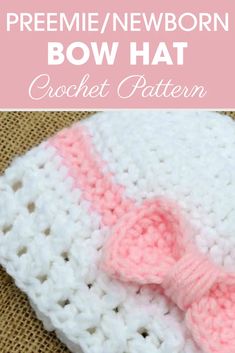 a crocheted bow hat with text overlay that says, free newborn / newborn bow hat crochet pattern