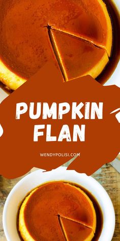 pumpkin flan in a white bowl on top of a wooden table with the words pumpkin flan above it