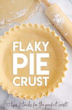 flaky pie crust with the words flaky pie crust on it