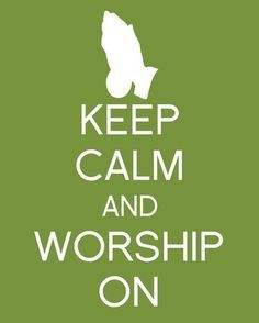 a poster with the words keep calm and worship on written in white letters against a green background