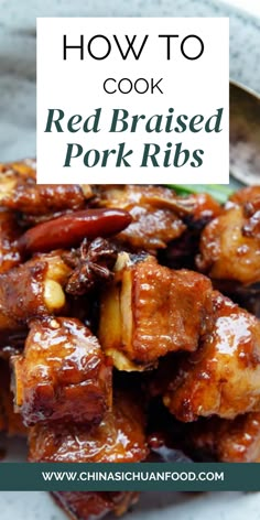 how to cook red braised pork ribs in chinese style with text overlay that reads, how to cook red braised pork ribs