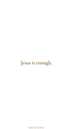 the words jesus is enough on a white background