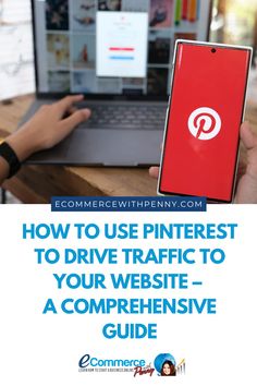 someone holding up a phone with the text how to use pinterest to drive traffic to your website - a compreensive guide