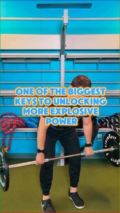 a man holding a barbell with the words, one of the biggest keys to unlock more explosive power