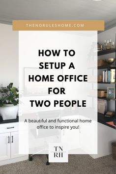 a home office with text overlaying how to setup a home office for two people