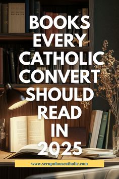 books every catholic conver should read in 2055, with text overlaying the image