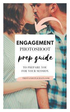 an engaged couple kissing with the text engagement photoshoot prep guide to prepare you for your session