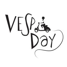 the words vespa day written in black ink on a white background with a scooter