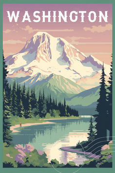 a poster with the words washington in front of a mountain lake and pine tree covered forest