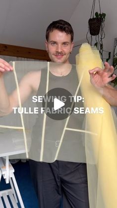 a man holding up a piece of fabric with the words sewing tip tulle radio seams on it