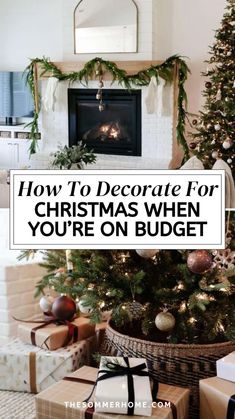 a christmas tree with presents around it and the words how to decorate for christmas when you're on budget