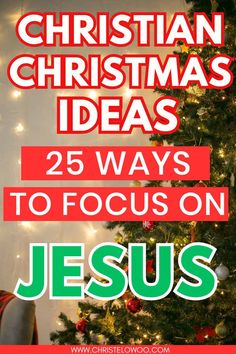 a christmas tree with the words 25 ways to focus on jesus