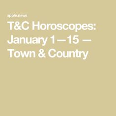 the town and county logo for t & c horoscopes january 1 - 15