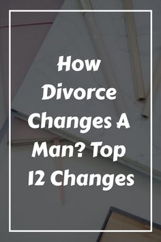 How Divorce Changes A Man? Top 12 Changes New Relationship After Divorce, Remarrying After Divorce, Dating A Man Going Through Divorce, Moving On After Divorce, Divorce Tattoo, Not All Men, Dealing With Divorce