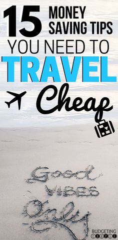 the words travel cheap are written in the sand and on top of it is an image of