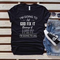 This Let God T-shirt is sure to be a conversation starter! Funny Christian t-shirts are a great way brighten anyone's day. We've all had days that test the Jesus in us. Sometimes a funny Christian t-shirt like this Let God Fix It tee is the perfect statement shirt to lighten your mood. This Bella+Canvas tri-blend fabric creates a vintage fitted look that soft, stylish and flattering for all! Pair it with your favorite jeans for a casual Christian outfit or layer it with a jacket for a trendy Chr Funny Text Tri-blend T-shirt, Cotton Graphic Tee With Funny Text, Funny Text Graphic Cotton T-shirt, Funny Ring-spun Cotton Pre-shrunk T-shirt, Funny Text Print T-shirt In Ring-spun Cotton, Graphic Tee Shirt With Slogan In Ring-spun Cotton, Funny Text Crew Neck T-shirt In Ring-spun Cotton, Funny Cotton T-shirt With Text, Funny Relaxed Fit Cotton T-shirt