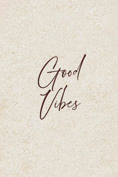 the words good vibes are written in brown ink