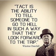 an old man in top hat and coat with quote from winston churchill about fact is the ability to tell someone to go to hell in such a way that they look forward