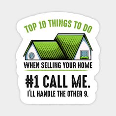 top 10 things to do when selling your home 1 call me i'll handle the other 9