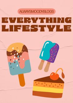 an ice cream sundae and cake on a pink background with the words, everything life style