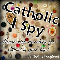 the cover of catholic i spy, with buttons all over it and text that reads catholic i spy never stop searching for christ in your life