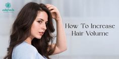 How To Increase Hair Volume Increase Hair Volume Naturally, Hair Volume, Luscious Hair, Thicker Hair, Volume Hair, Tips Tricks, Tips And Tricks, Thick Hair Styles