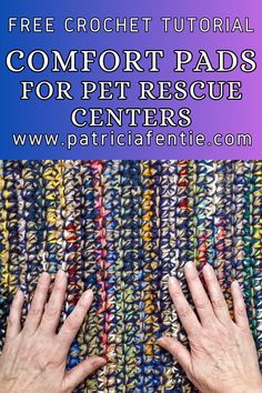 two hands touching each other with text overlay reading free crochet pattern comfort pads for pet rescue centers