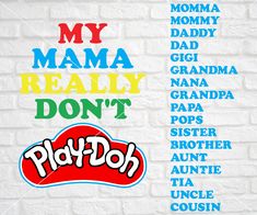 a poster with the words my mama really don't written in different font styles