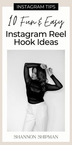 a woman in black shirt and white pants with text overlay that reads 10 fun & easy instagramm reel hook ideas