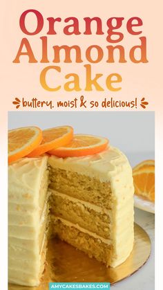 an orange cake with slices taken out of it and the title says, orange almond cake butter, most k - so delicious