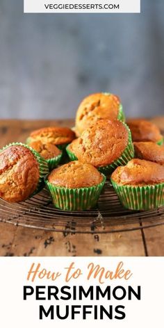 muffins on a cooling rack with text overlay how to make persimmon muffins