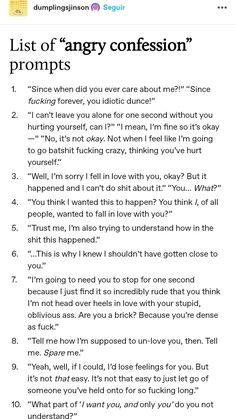 angry confession prompts for your hate to love couples Love Denial Prompts, Prompt Unrequited Love, Prompts For Couples, Writing Prompts Love, Starting Prompts, Wedding Prompts Writing, Couple Ideas Writing, Writing Prompts Argument, Writing Confession Scenes