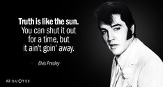 elvis presley with quote about truth