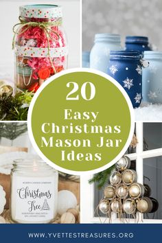 mason jars with christmas decorations in them and the words 20 easy christmas mason jar ideas