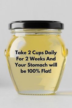 a jar of honey with the words take 2 cups daily for 2 weeks and your stomach will be 100 % flat