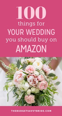 the words, 100 things for your wedding you should buy on amazon are in pink and white