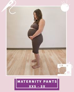 a pregnant woman standing in front of a sewing machine with the text, maternity pants xxs - 5x